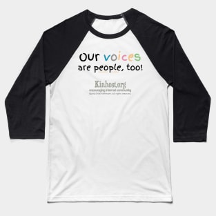 Voices are People Too Baseball T-Shirt